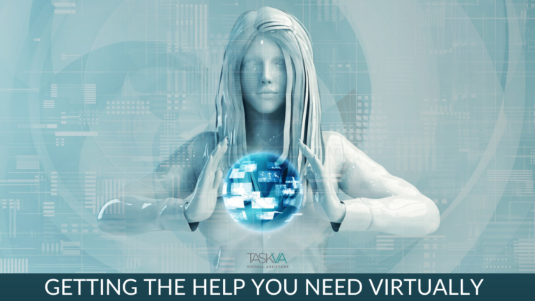 Getting the Help You Need Virtually - TASK Virtual Assistant, LLC