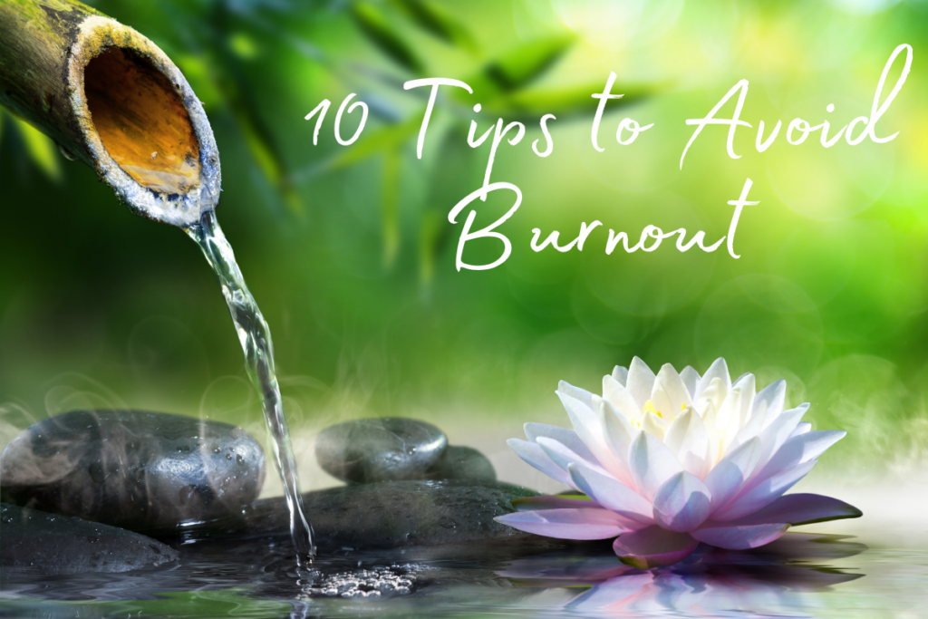 1o tips to avoid burnout