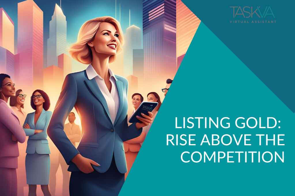 Listing Gold: 4 Fast-Acting Tips to Help You Rise Above the Competition