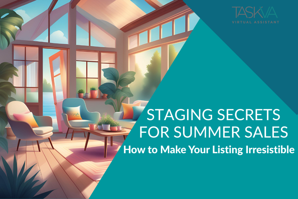 summer staging secrets real estate staging strategies